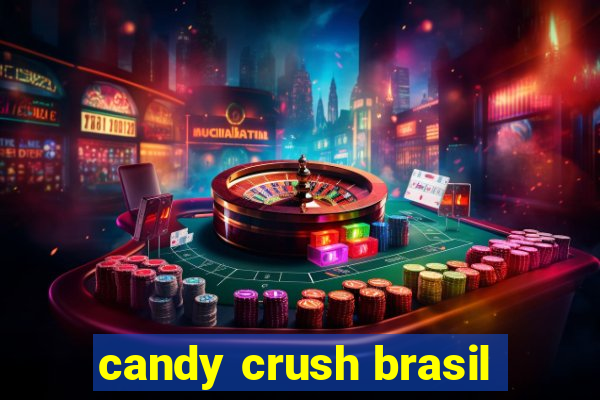 candy crush brasil